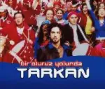 Tarkan Bir Oluruz Yolunda