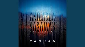 Tarkan Anılarla Yaşamak